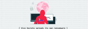 Vice Society spreads its own ransomware