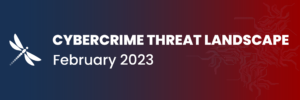 Cybercrime_Threat_Landscape-fev23
