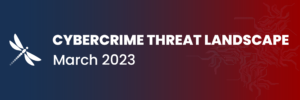 Cybercrime_Threat_Landscape-march23